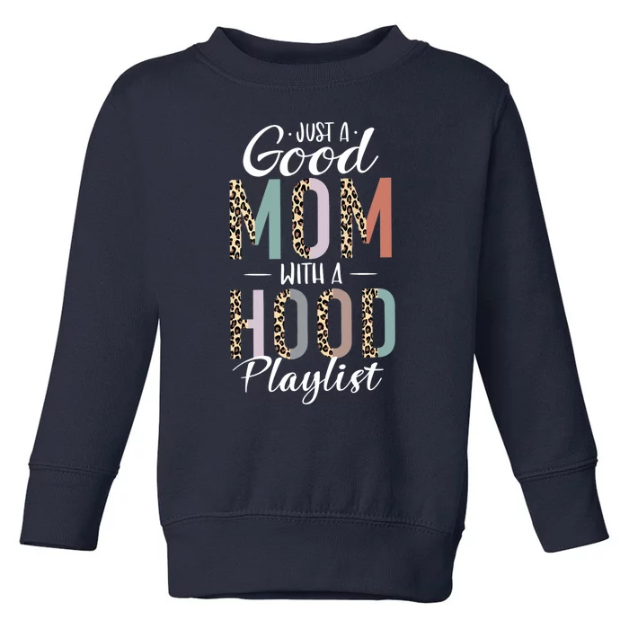 Just A Good Mom With A Hood Playlist Mama Gifts Funny Saying Tank Top Toddler Sweatshirt