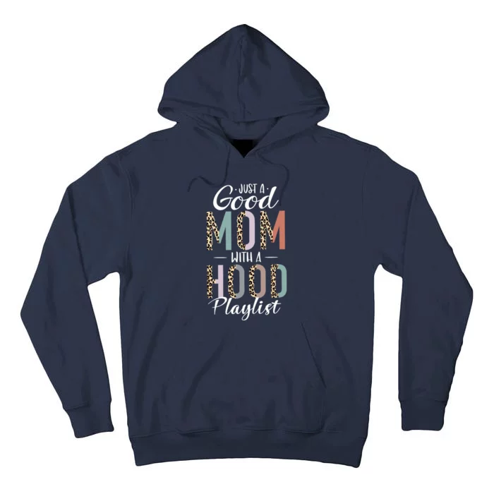 Just A Good Mom With A Hood Playlist Mama Gifts Funny Saying Tank Top Tall Hoodie