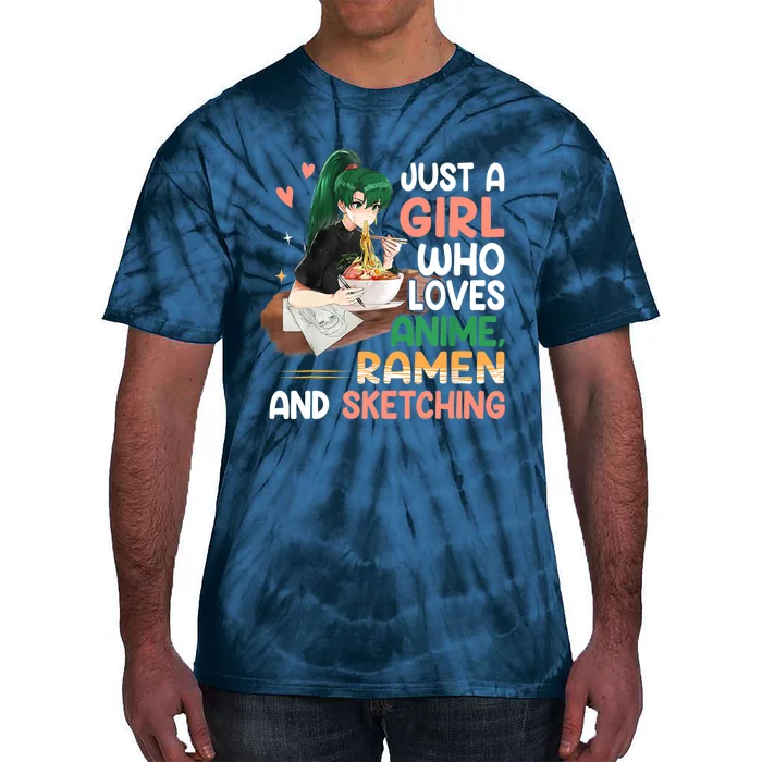 Just A Girl Who Loves Anime Ramen And Sketching Girls Ns T Tie-Dye T-Shirt