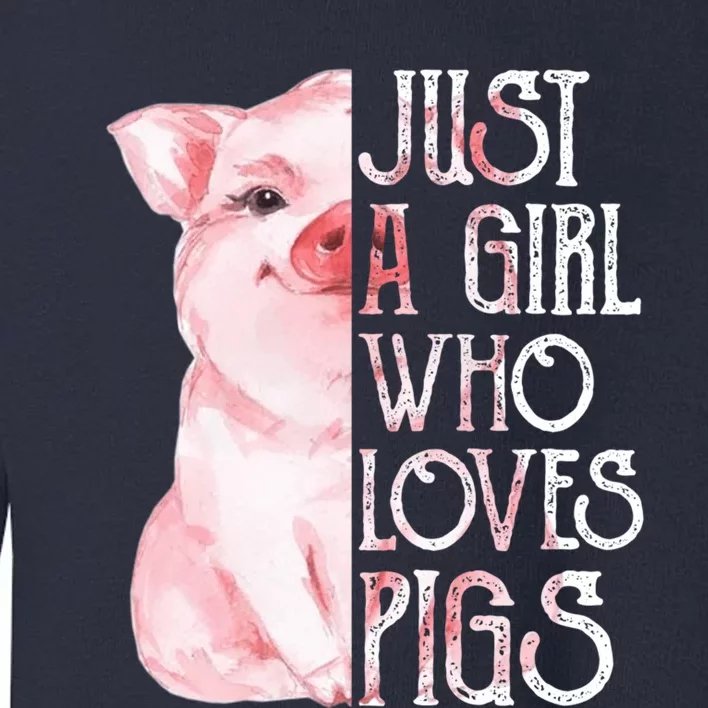 Just a Girl who Loves Pigs Funny Pig Farmer Gift Girl Wo Toddler Sweatshirt