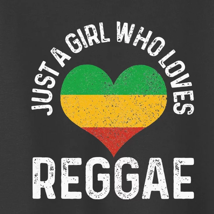 Just A Girl Who Loves Reggae Music Rastafari Rasta Gift Toddler T-Shirt