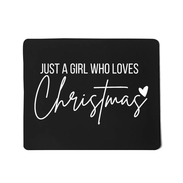 Just A Girl Who Loves Christmas Mousepad