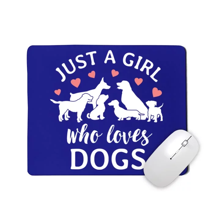 Just A Girl Who Loves Dogs Cute Dog Mom Gift Mousepad