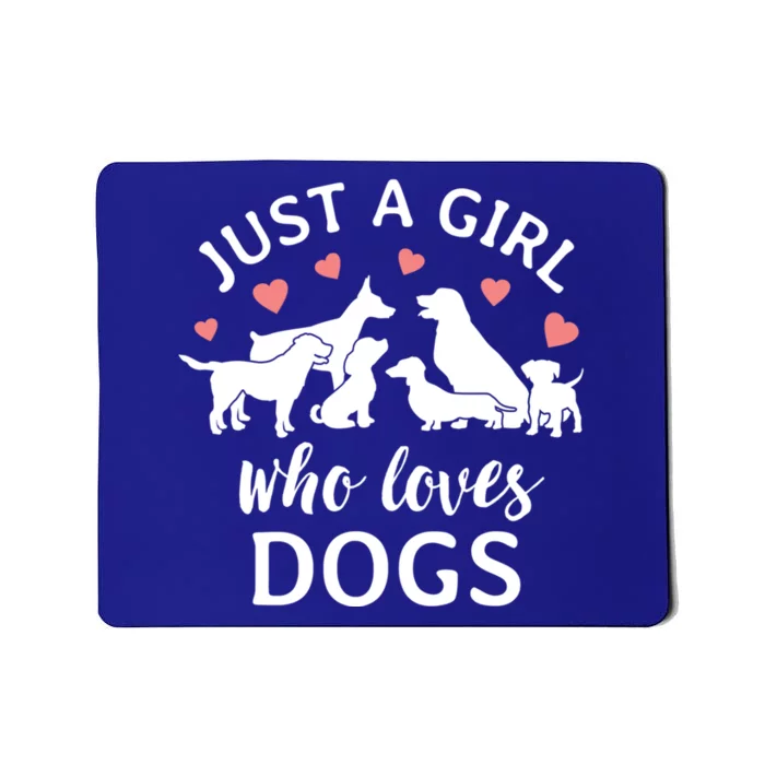 Just A Girl Who Loves Dogs Cute Dog Mom Gift Mousepad