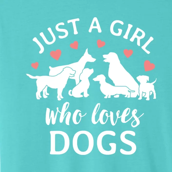 Just A Girl Who Loves Dogs Cute Dog Mom Gift ChromaSoft Performance T-Shirt