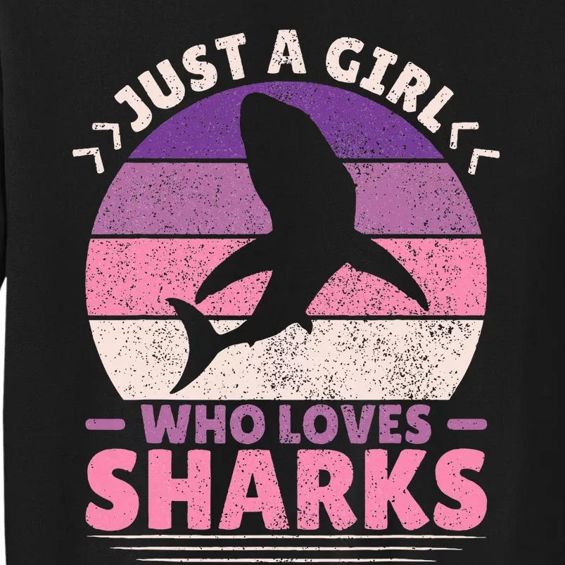 Just A Girl Who Loves Sharks Lover Shark Stuff Funny Shark Tall Sweatshirt