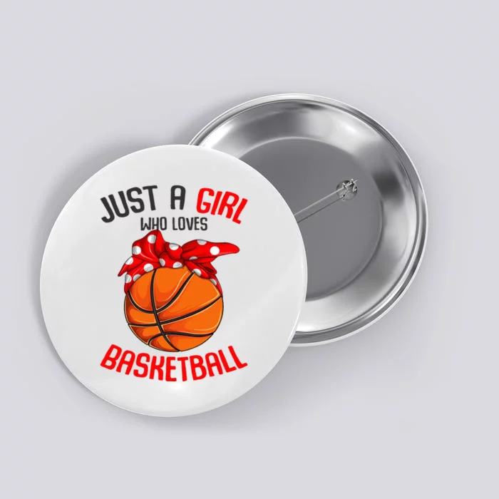 Just a Girl who Loves Basketball Button