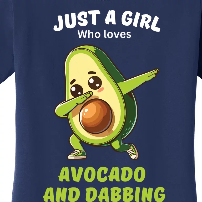 Just A Girl Who Loves Avocado And Dabbing Funny Graphic Women's T-Shirt