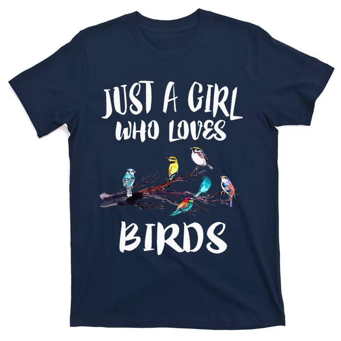 Just A Girl WhoLoves Birds Birding BirdWatching Gift T-Shirt