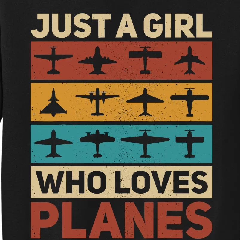 Just A Girl Who Loves Planes Pilot Plane Aviation Airplane Tall Sweatshirt