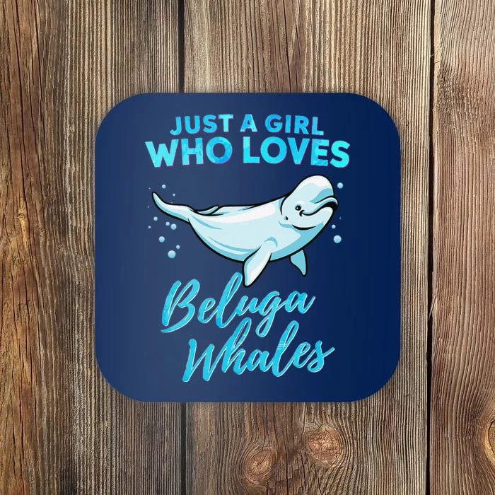 Just A Girl Who Loves Beluga Whales Cute Whale Coaster