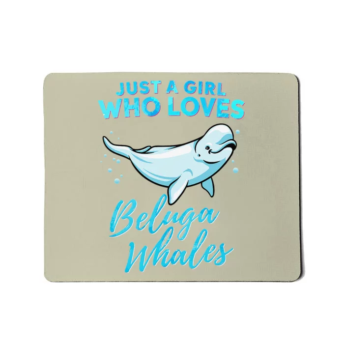 Just A Girl Who Loves Beluga Whales Cute Whale Mousepad