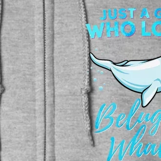 Just A Girl Who Loves Beluga Whales Cute Whale Full Zip Hoodie