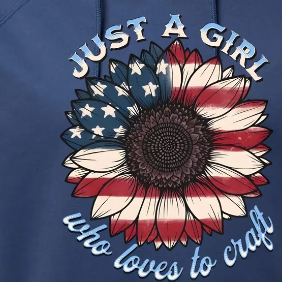 Just A Girl Who Love Craft America Flag Performance Fleece Hoodie