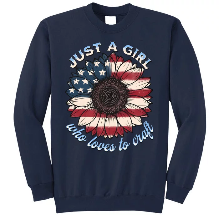 Just A Girl Who Love Craft America Flag Tall Sweatshirt