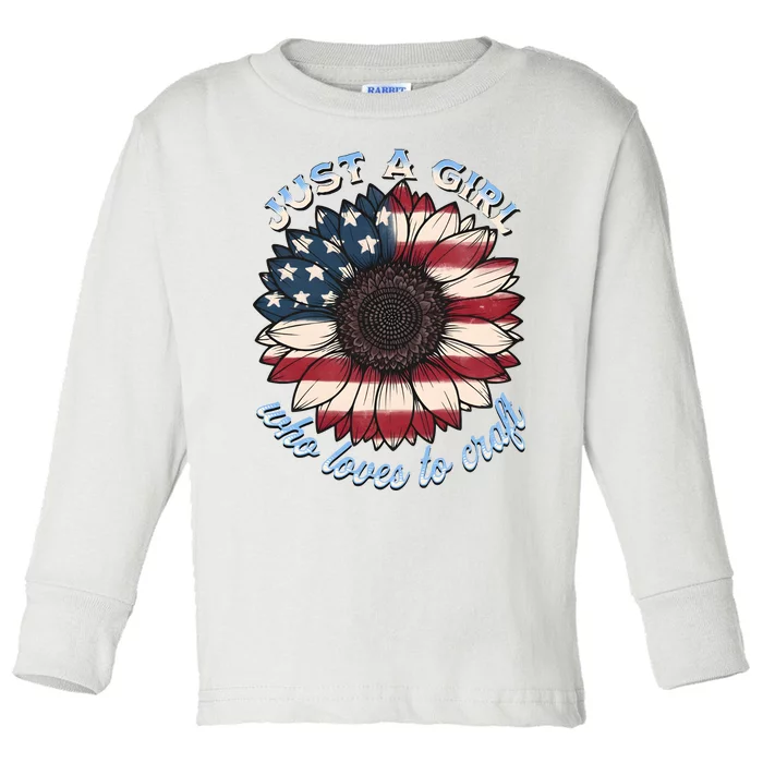 Just A Girl Who Love Craft America Flag Toddler Long Sleeve Shirt