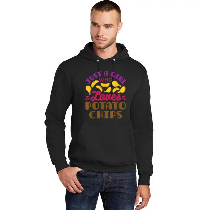 Just A Girl Who Loves Potato Chips Snack Food Lover Tall Hoodie