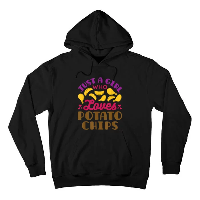 Just A Girl Who Loves Potato Chips Snack Food Lover Tall Hoodie