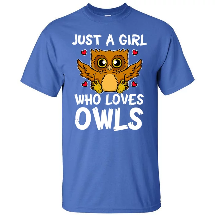 Just A Girl Who Loves Owls Cute Night Owl Costume Gift Tall T-Shirt