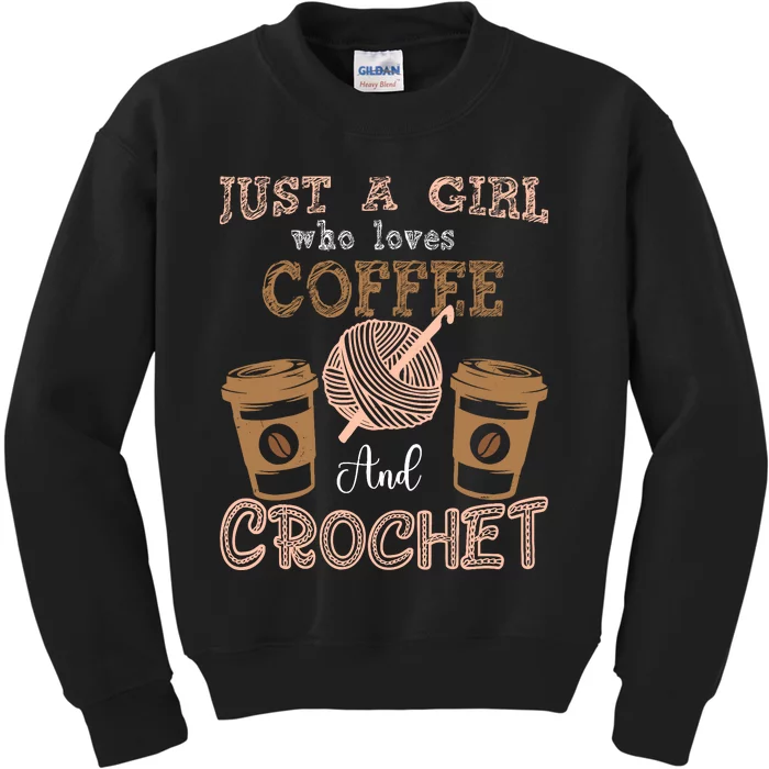 Just A Girl Who Loves Crochet And Coffee Crochet Knitting Kids Sweatshirt