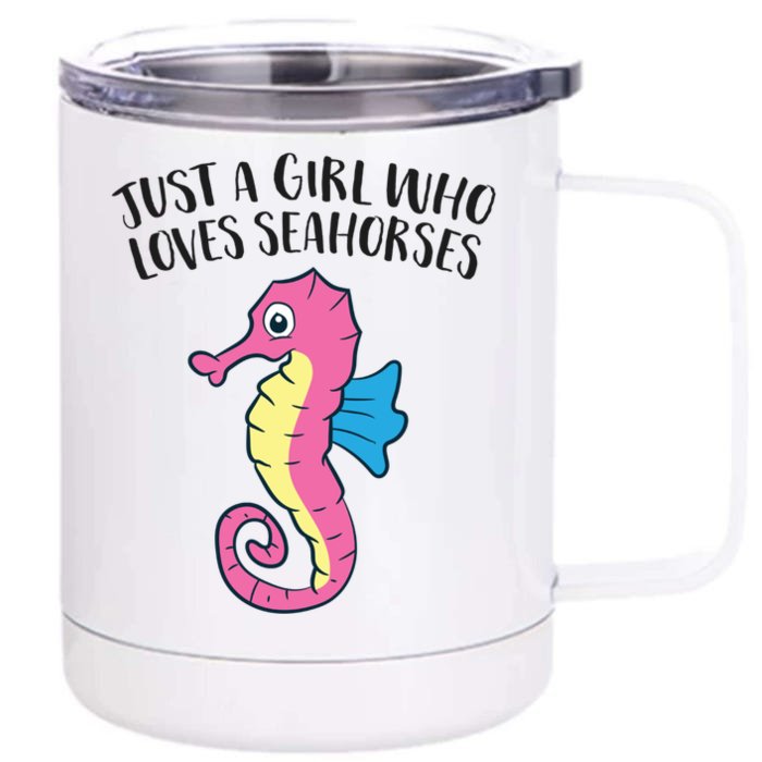 Just A Girl Who Loves Seahorses Funny Seahorse Lover Girl Gift Front & Back 12oz Stainless Steel Tumbler Cup