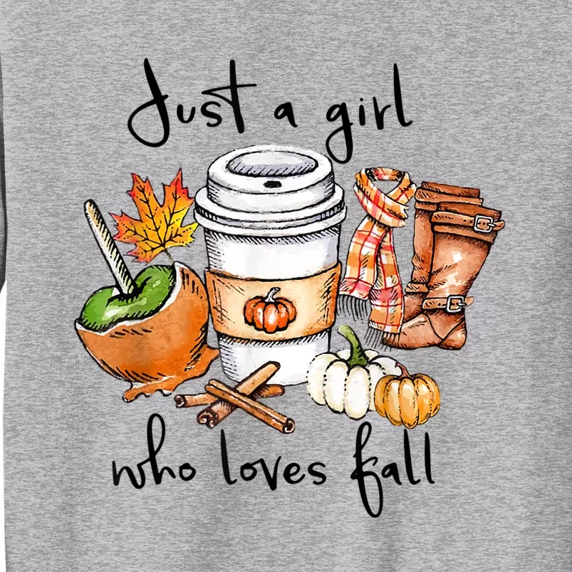 Just A Girl Who Loves Fall Pumpkin Coffee Lover Happy Thankgiving Tall Sweatshirt