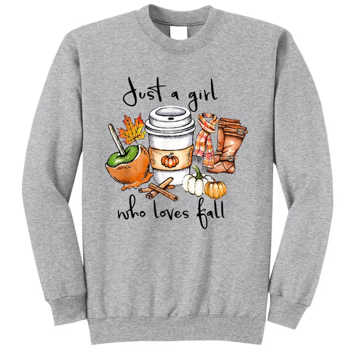 Just A Girl Who Loves Fall Pumpkin Coffee Lover Happy Thankgiving Tall Sweatshirt