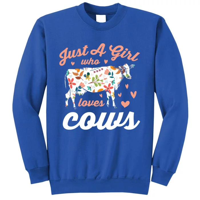 Just A Girl Who Loves Cows Gift Tall Sweatshirt