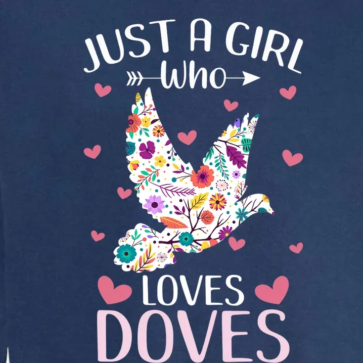 Just A Girl Who Loves Doves Cute Dove Lover Girl Garment-Dyed Sweatshirt