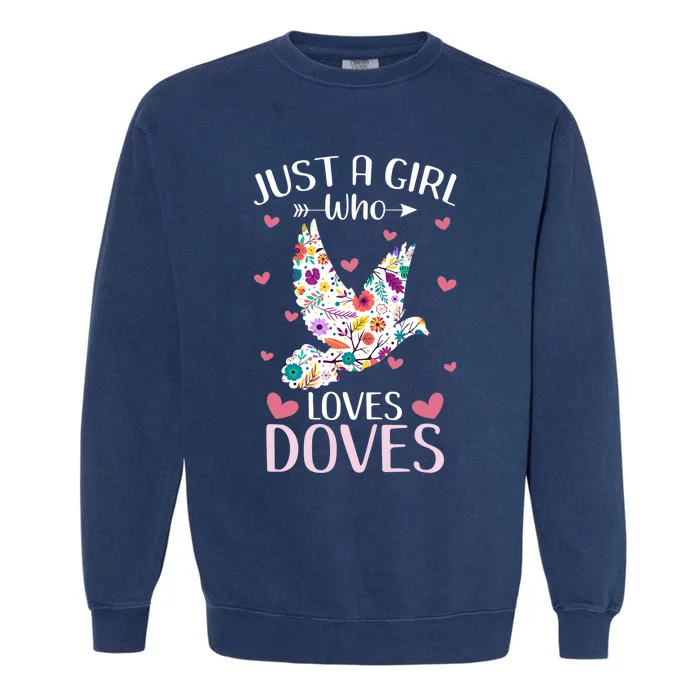 Just A Girl Who Loves Doves Cute Dove Lover Girl Garment-Dyed Sweatshirt