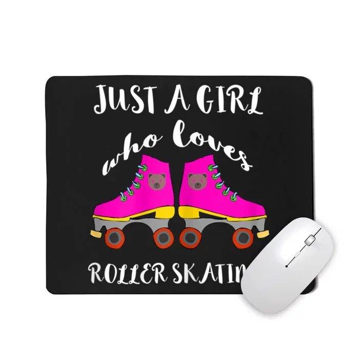 Just A Girl Who Loves Roller Skating Roller Skates Skaters Mousepad