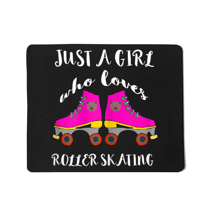 Just A Girl Who Loves Roller Skating Roller Skates Skaters Mousepad