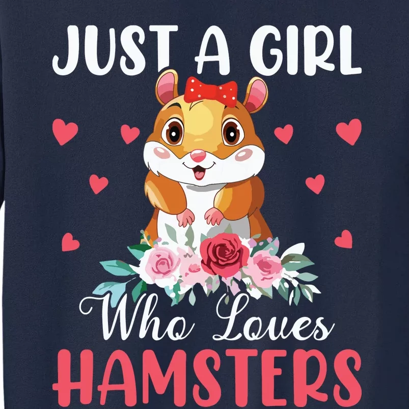 Just A Girl Who Loves Hamsters Hamster Tall Sweatshirt