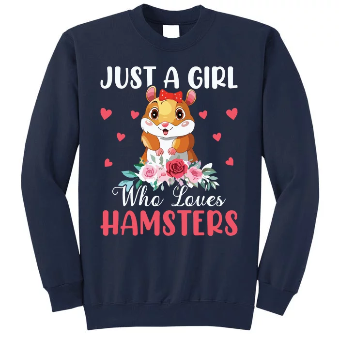 Just A Girl Who Loves Hamsters Hamster Tall Sweatshirt