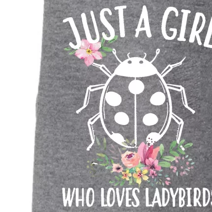 Just A Girl Who Loves Ladybugs Doggie 3-End Fleece Hoodie