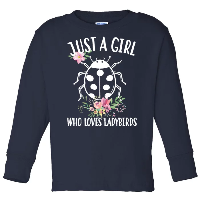 Just A Girl Who Loves Ladybugs Toddler Long Sleeve Shirt