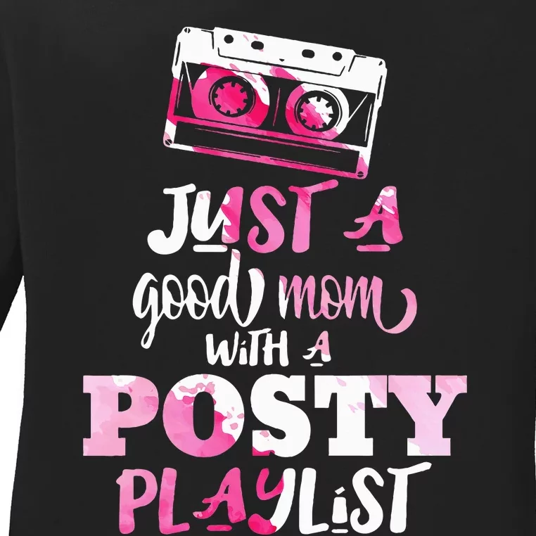 Just a Good Mom with a Posty Play List Ladies Long Sleeve Shirt