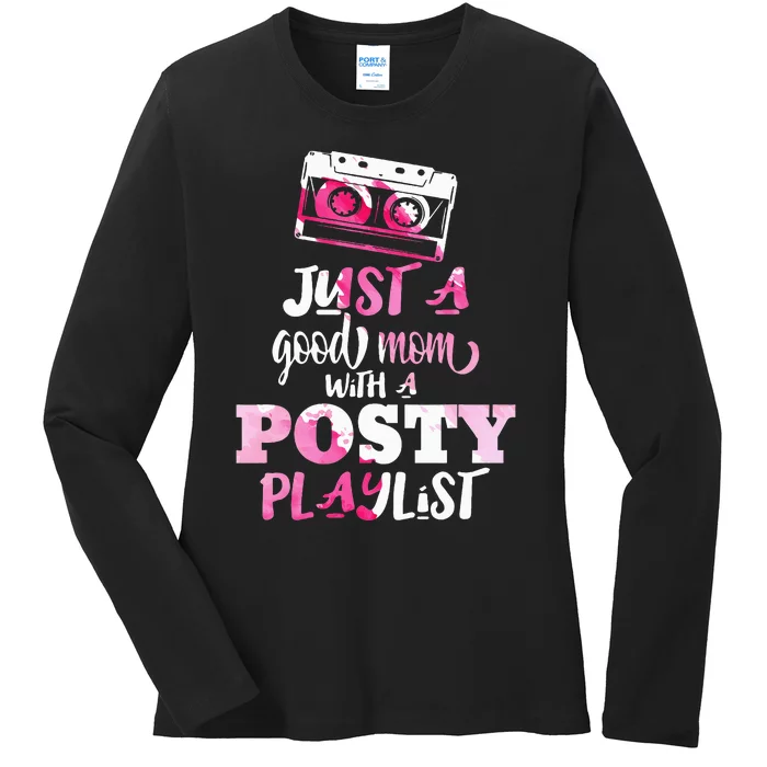 Just a Good Mom with a Posty Play List Ladies Long Sleeve Shirt