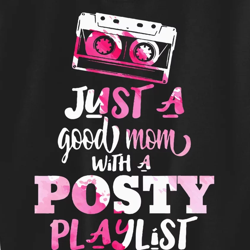 Just a Good Mom with a Posty Play List Kids Sweatshirt