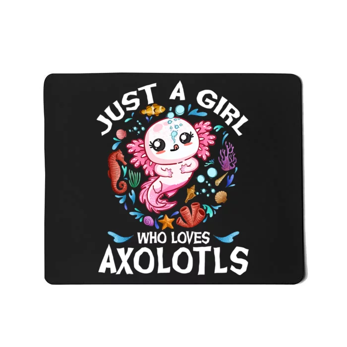 Just A Girl Who Loves Axolotls Cute Axolotl Kids Mousepad