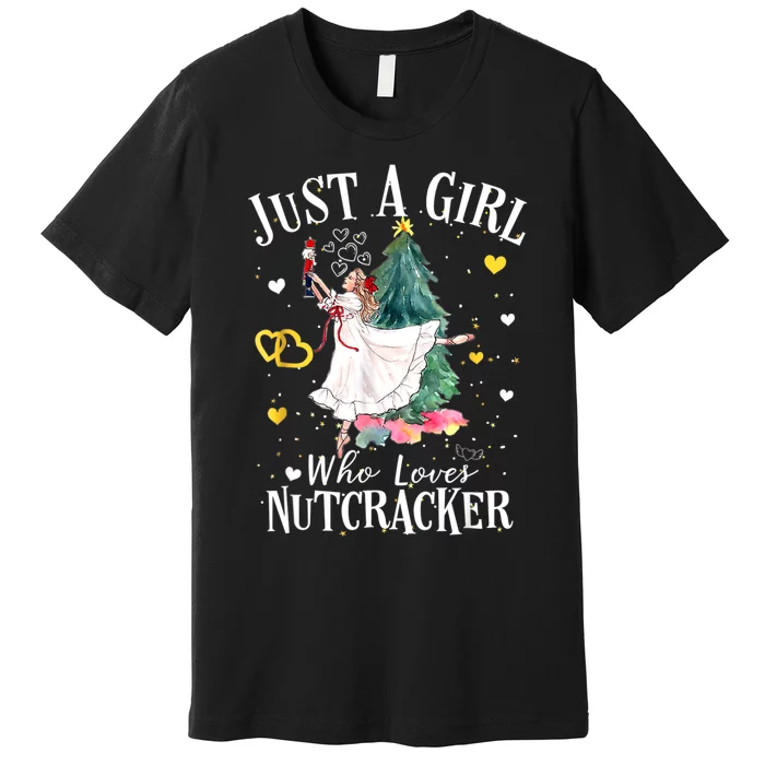 Just A Girl Who Loves Nutcrackers Christmas Ballet Premium T-Shirt