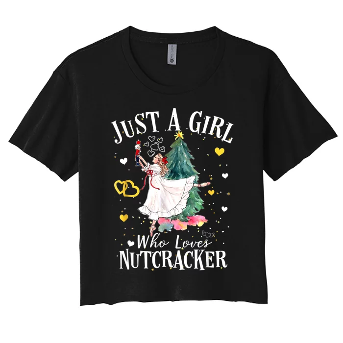 Just A Girl Who Loves Nutcrackers Christmas Ballet Women's Crop Top Tee