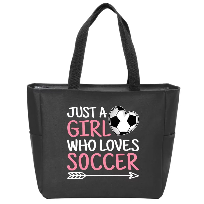 Just A Girl Who Loves Soccer Cute Soccer Lover Zip Tote Bag