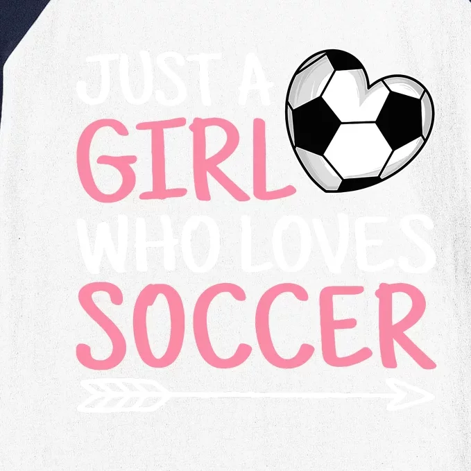 Just A Girl Who Loves Soccer Cute Soccer Lover Baseball Sleeve Shirt