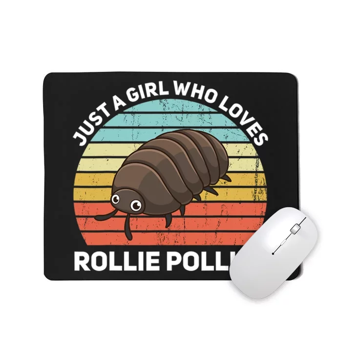 Just A Girl Who Loves Rollie Pollies Isopod Entomologist Mousepad