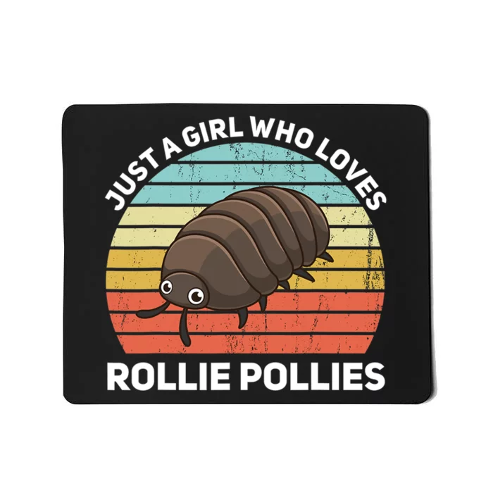 Just A Girl Who Loves Rollie Pollies Isopod Entomologist Mousepad