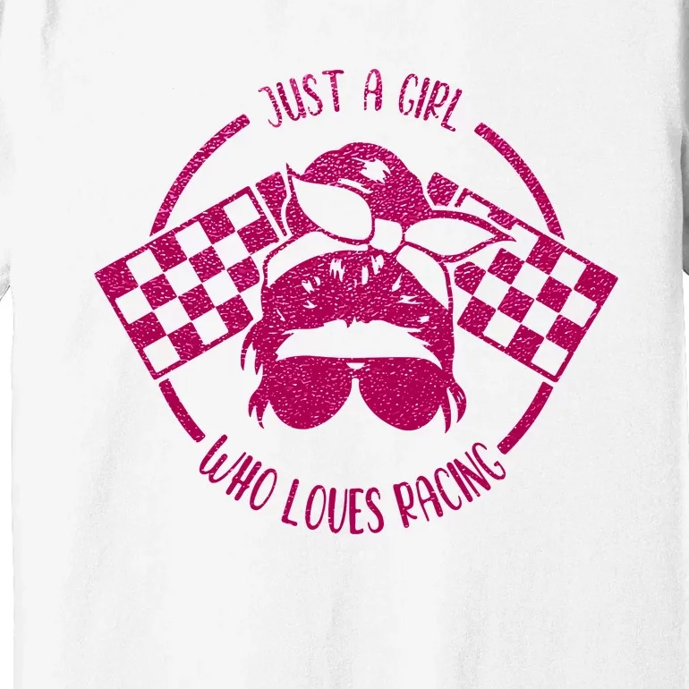 Just A Girl Who Loves Racing Race Day Checkered Flags Gift Premium T-Shirt