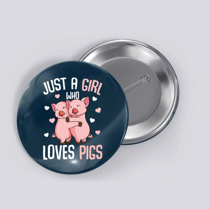 Just A Girl Who Loves Pigs Button