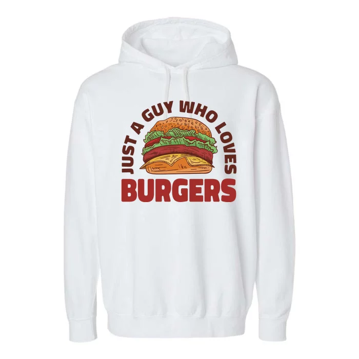 Just A Guy Who Loves Burgers Garment-Dyed Fleece Hoodie