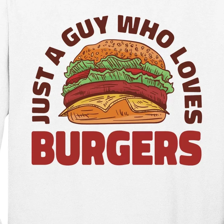 Just A Guy Who Loves Burgers Long Sleeve Shirt